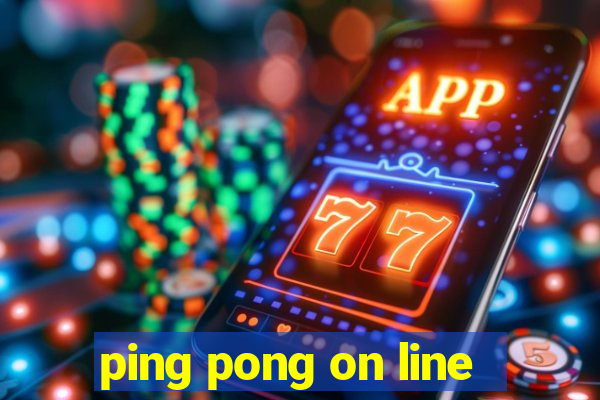 ping pong on line